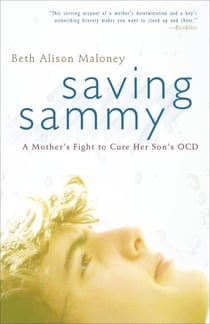 Saving Sammy - A Mother's Fight to Cure Her Son's OCD