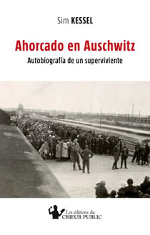 AHORCADO EN AUSCHWITZ - Autobiografía de un superviviente