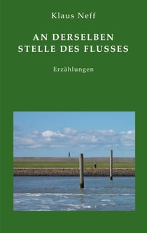 An derselben Stelle des Flusses - Erzählungen