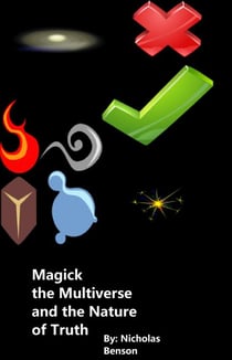 Magick, the Multiverse, and the Nature of Truth