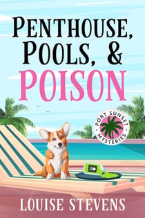Penthouse, Pools, & Poison - Port Sunset Mysteries, #1
