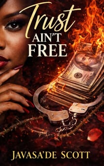 Trust Ain't Free - Love Ain't Loyal, #3