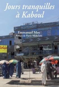 Jours tranquilles à Kaboul - Chroniques