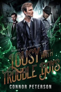 Lousy with Trouble Boys - Trouble Boys, #2
