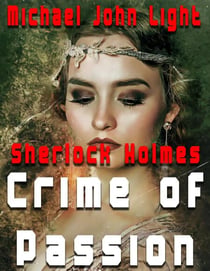 Sherlock Holmes Crime of Passion - Steampunk Holmes, #17