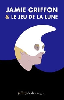 Jamie Griffon et Le Jeu de la Lune