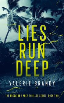 Lies Run Deep - The Predator / Prey Thriller Series, #2
