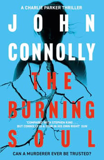 The Burning Soul - Private Investigator Charlie Parker hunts evil in the tenth book in the globally bestselling series