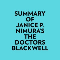 Summary of Janice P. Nimura's The Doctors Blackwell