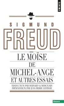 Le Moïse de Michel-Ange (inédit). et autres essais - et autres essais
