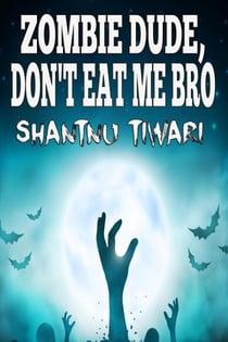 Zombie Dude, Don’t Eat Me Bro - I Hate Zombies, #1
