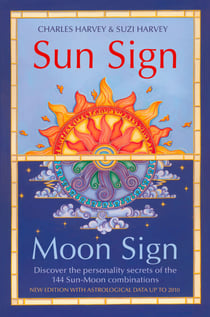 Sun Sign, Moon Sign - Discover the personality secrets of the 144 sun-moon combinations