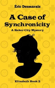 A Case of Synchronicity - Baker City Mysteries, #3