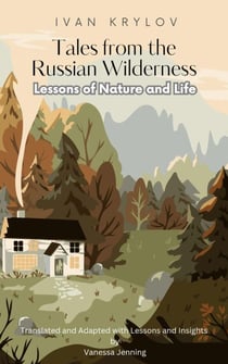Tales from the Russian Wilderness: Lessons of Nature and Life