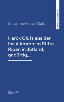 Harck Olufs aus der Insul Amron im Stifte Ripen in Jütland, gebürtig,…