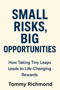 Small Risks, Big Opportunities - Small Lead Into Big, #12