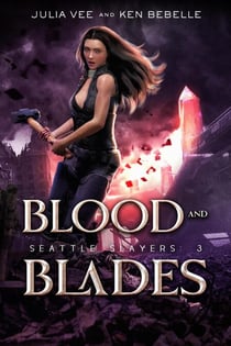 Blood and Blades - Seattle Slayers, #3