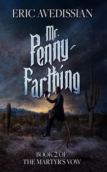 Mr. Penny-Farthing - The Martyr's Vow, #2