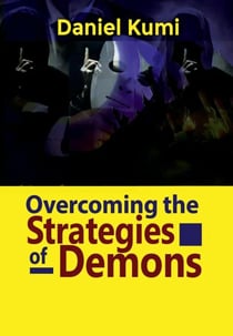 Overcoming the Strategies of Demons - Devils, Demons and Fallen Spirit and Their Operations, #2