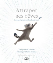 Attraper ses rêves - Comment ajouter de l'audace à la vie