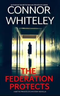 The Federation Protects: A Bettie Private Eye Mystery Novella - The Bettie English Private Eye Mysteries, #6