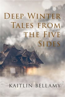 Deep Winter Tales from The Five Sides - The Mapweaver Chronicles, #0