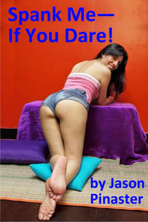 Spank Me—if you Dare!