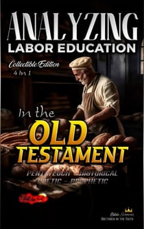 Analyzing Labor Education in the Old Testament - The Education of Labor in the Bible