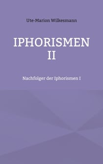 Iphorismen II - Nachfolger der Iphorismen I
