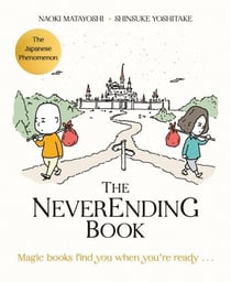 The Neverending Book - THE JAPANESE BESTSELLER - A Love Letter to Reading, Storytelling and the Magic of Books