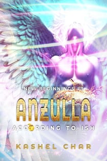 Anzulla: According to ISH - New Beginnings M/M Sci-Fi Fantasy Universe, #3
