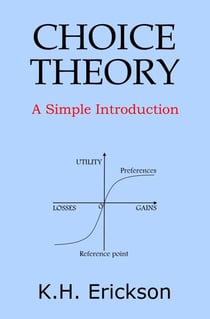 Choice Theory: A Simple Introduction - Simple Introductions, #2