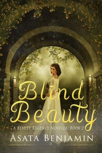 Blind Beauty - A Beauty Regency Novella, #2