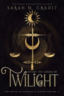 Within the Garden of Twilight - The House of Crimson &amp; Clover, #11