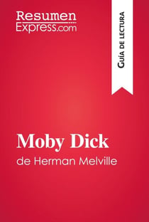 Moby Dick de Herman Melville (Guía de lectura) - Resumen y análisis completo