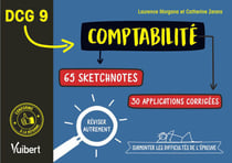 DCG 9 - Comptabilité - Réviser autrement et surmonter les difficultés de l'épreuve - Réviser autrement et surmonter les difficultés de l'épreuve