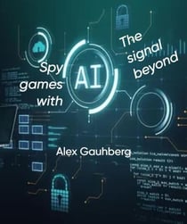 Spy games with AI. They signal beyond - Spy games. The protocols.