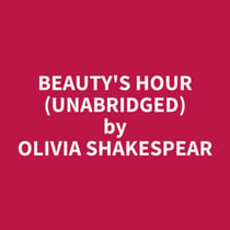 Beauty's Hour (Unabridged)