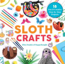 Sloth Crafts - 18 Fun & Creative Step-by-Step Projects