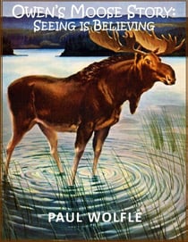 Owen’s Moose Story: Seeing Is Believing
