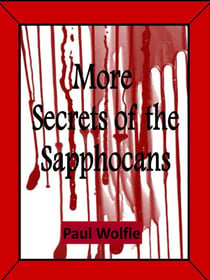 More Secrets Of The Sapphocans - The Sapphocans, #2