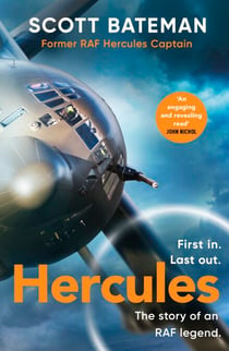 Hercules - The action-packed Sunday Times bestselling account of flying the legendary RAF aircraft