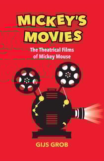 Mickey's Movies: The Theatrical Films of Mickey Mouse
