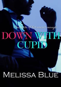 Down With Cupid - Down With Cupid, #2