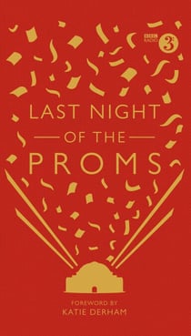 Last Night of the Proms - An Official Miscellany
