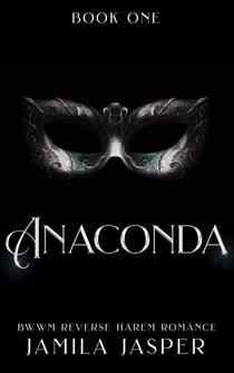 Anaconda: BWWM Reverse Harem Romance - Shared By Three European Princes, #1