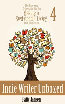 Indie Writer Unboxed - The three year plan for selfpublishing, #4