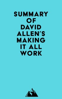 Summary of David Allen's Making It All Work