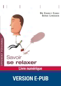 Savoir se relaxer - en choisissant sa méthode