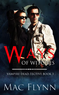 Ways of Witches (Vampire Dead-tective #3) - Vampire Dead-tective, #3